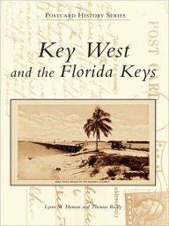 Key West and the Florida Keys Lynn M. Homan Author