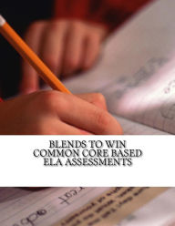 Blends to Win Common Core Based: ELA Assessment V&V Educational Materials Author