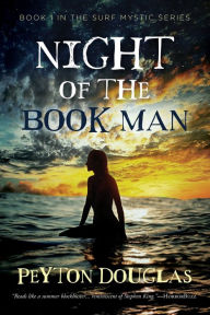Surf Mystic: Night of the Book Man Peyton Douglas Author
