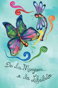 De La Mariposa a La Libélula Daphne Espino Ramírez Author