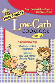 Busy People's Low-Carb Cookbook Dawn Hall Author