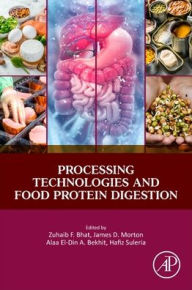 Processing Technologies and Food Protein Digestion Zuhaib F. Bhat Editor