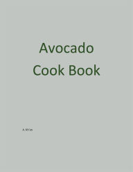 Avocado Cook Book A Kh'an Author