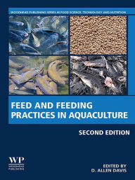 Feed and Feeding Practices in Aquaculture D. Allen Davis Editor