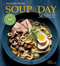 Soup of the Day (Rev Edition): 365 Recipes for Every Day of the Year Kate McMillan Author