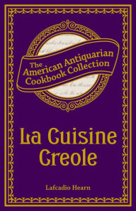La Cuisine Creole Lafcadio Hearn Author