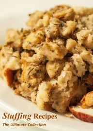 Stuffing Recipes: The Ultimate Collection Ralph Evans Author