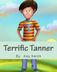 Terrific Tanner Amy Maureen Smith Author