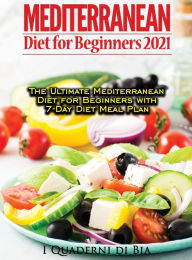 Mediterranean Diet For Beginners: Top Health And Delicious Mediterranean Diet Recipes To Lose Weight, Get Lean, And Feel Amazing Bia Books Author