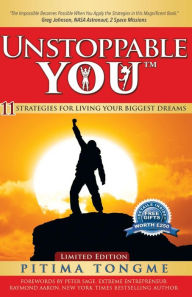 Unstoppable You: 11 Strategies for Living Your Biggest Dreams Pitima Tongme Author