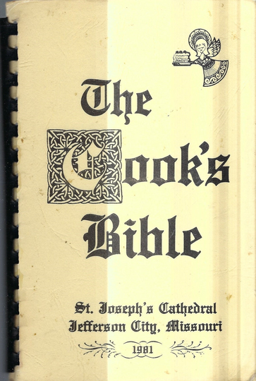 Jefferson City Missouri Vintage 1981 St Joseph's Catholic Church The Cook's Bible Cookbook Mo Community Favorite Recipes Rare Cook Book