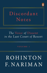 Discordant Notes, Volume 1: The Voice of Dissent in the Last Court of Last Resort Rohinton Fali Nariman Author