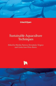 Sustainable Aquaculture Techniques Martha Hernandez-Vergara Editor