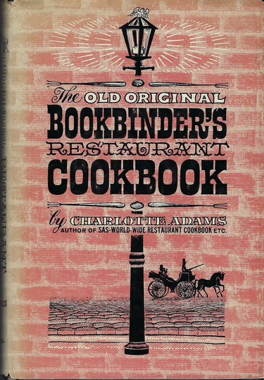 Philadelphia Pennsylvania Vintage 1961 The Original Bookbinder's Restaurant Cookbook Hard Cover/ Dust Jacket By Charlotte Adams Pa Recipes