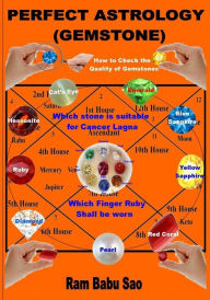 Perfect Astrology (Gemstone): With proper Gemstones, out of the nine like Ruby, Pearl, Coral, Emerald, Yellow Sapphire, Diamond, Blue Sapphire, Hesson
