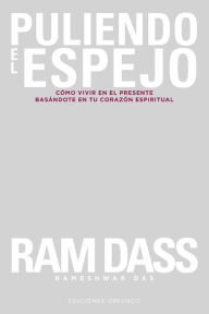 Puliendo el espejo Ram Dass Author