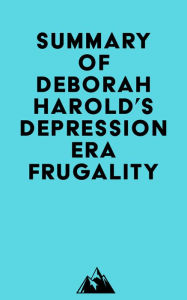 Summary of Deborah Harold's Depression Era Frugality Everest Media Author