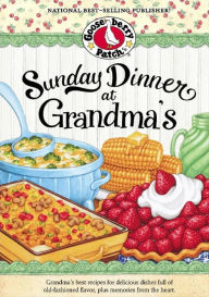 Sunday Dinner at Grandma's Gooseberry Patch Author