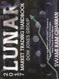 LUNAR MARKET TRADING HANDBOOK 2017: DOW JONES GROUP SWAMI RAM CHARRAN Author