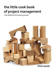 The Little Cook Book Of Project Management Thom Poole Author