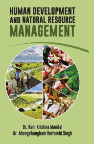 HUMAN DEVELOPMENT AND NATURAL RESOURCE MANAGEMENT RAM KRISHNA MANDAL Author