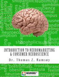 Introduction to Neuromarketing & Consumer Neuroscience Thomas Zoëga Ramsøy Author