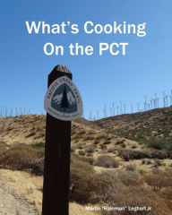 What's Cooking on the PCT Martin Rainman Leghart Jr Author