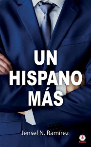 Un hispano más Jensel N. Ramírez Author