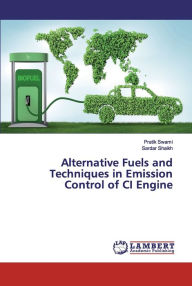 Alternative Fuels and Techniques in Emission Control of CI Engine Pratik Swami Author