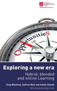 Exploring a new era - hybrid, blended and online learning Greg Whateley Author
