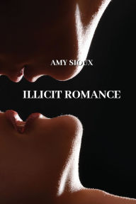 ILLICIT ROMANCE AMY SIOUX Author