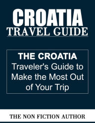 Croatia Travel Guide The Non Fiction Author Author
