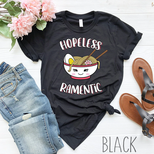 Hopeless Ramentic Shirt | Cute Bowl Of Ramen Funny Kawaii Noodles Soup Pun Japanese Food Anime Japan Gift