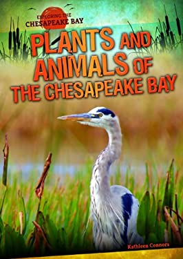 Plants and Animals of the Chesapeake Bay by Kathleen Connors