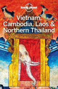 Lonely Planet Vietnam, Cambodia, Laos & Northern Thailand Lonely Planet Author