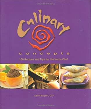 Culinary Concepts : 100 Recipes and Tips for the Home Chef by Judith Baigent