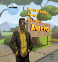 How Kofi Amero Became the Hero of Amero Kya Johnson Author
