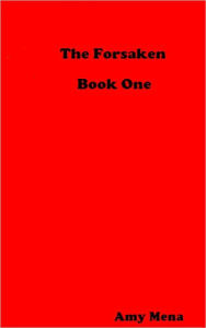 The Forsaken- Book One Amy Mena Author