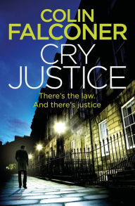 Cry Justice Colin Falconer Author