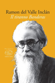 Il tiranno Banderas Ramón del Valle Inclán Author