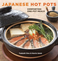 Japanese Hot Pots: Comforting One-Pot Meals [A Cookbook] Tadashi Ono Author