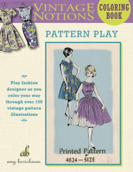 Vintage Notions Coloring Book: Pattern Play Amy Barickman Author