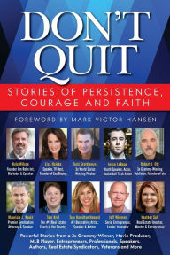 Don't Quit: Stories of Persistence, Courage and Faith Robert J. Ott Author