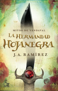 La hermandad Hojanegra: Mitos de Vendaval Jose Antonio Ramírez Author