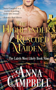 The Highlander's Rescued Maiden: The Lairds Most Likely Book 9 Anna Campbell Author