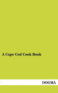 A Cape Cod Cook Book No Name Author