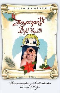 Zenyazenth Itzel Kauitli: Pensamientos y Sentimientos de Una Mujer Lilia Ram Rez Author