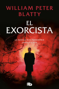 El exorcista / The Exorcist William Peter Blatty Author