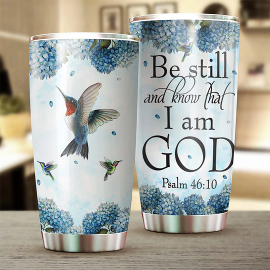 Hummingbird Faith Be Still & Know That I Am God Tumbler-Birthday Christmas Gift For Jesus Lover Christians