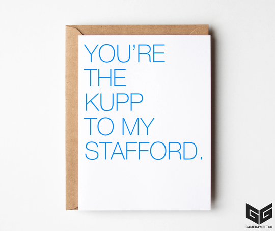 You're The Kupp To My Stafford - Football Greeting Card with Envelope